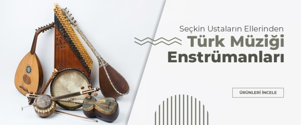 TÜRK MÜZİĞİ ENSTRUMANLARI