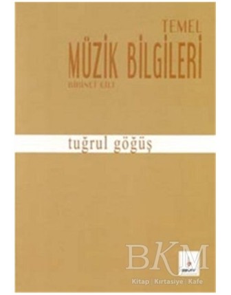 Temel Müzil Bilgileri 1.Cilt Tuğrul Söğüş